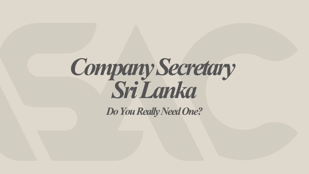 Company Secretary Sri Lanka: Do You Really Need One? (2026 Guide)