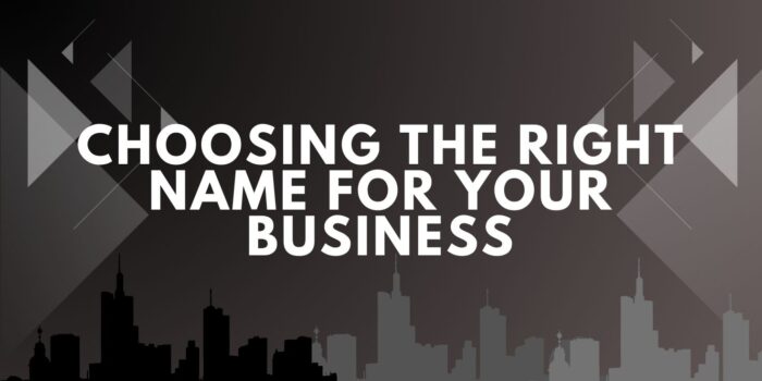 Choosing the Right Name for Your Business: Key Considerations Choosing the right name for your business – essential tips for entrepreneurs