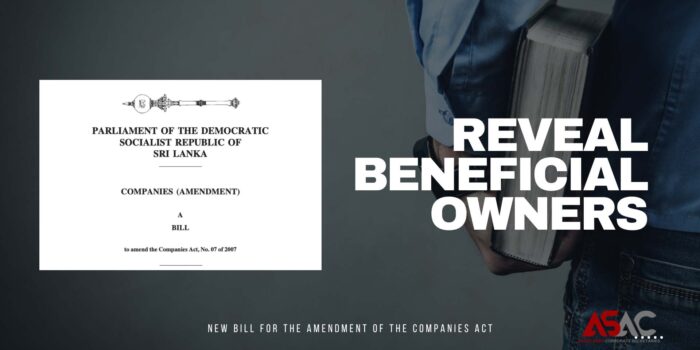 Sri Lanka’s Companies Act Amendment: Beneficial Owners Must Be Revealed A document from the Sri Lankan Parliament titled "Companies (Amendment) A Bill to amend the Companies Act, No. 07 of 2007" appears on the left. On the right, a person holds a large book with "REVEAL BENEFICIAL OWNERS" in bold text. The bottom section states "NEW BILL FOR THE AMENDMENT OF THE COMPANIES ACT" with the ASAC logo.