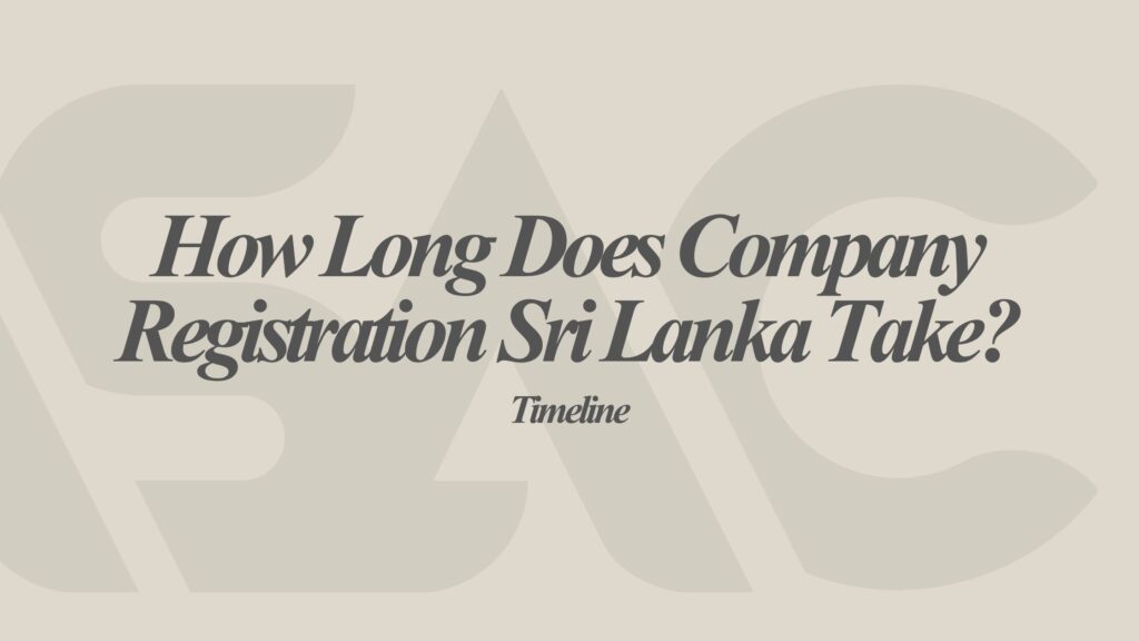 Company registration Sri Lanka timeline — 5 stages from document preparation to Certificate of Incorporation